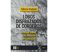 Lobos disfrazados de corderos | Fabrice Hadjadj