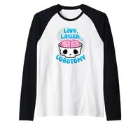 Lobotomía Live Laugh - Divertido Camiseta Manga Raglan