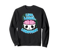 Lobotomía Live Laugh - Divertido Sudadera