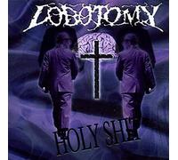 Lobotomy - Holy Shit [Import]