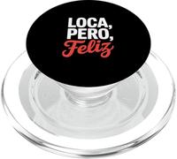 Loca Pero Feliz Divertido Dicho Humor Español PopSockets PopGrip para MagSafe