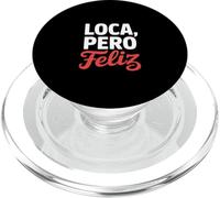 Loca Pero Feliz Divertido Dicho Humor Español PopSockets PopGrip para MagSafe