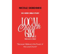 Local Church Girl: Because I Believe in the Power of the Local Church