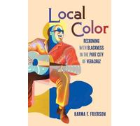 Local Color: Reckoning with Blackness in the Port City of Veracruz
