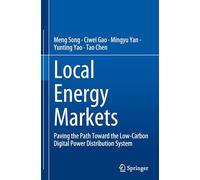 Local Energy Markets: Paving the Path Toward the Low-Carbon Digital Power Distribution System