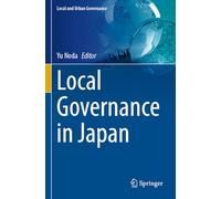 Local Governance in Japan (Local and Urban Governance)