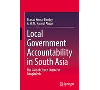 Local Government Accountability in South Asia: The Role of Citizen Charter in Bangladesh
