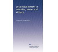 Local government in counties, towns and villages: Volume 2