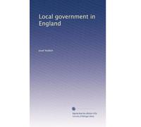 Local government in England: Volume 1