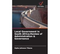 Local Government in South Africa: Review of Administration & Governance