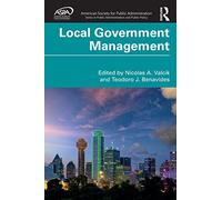 Local Government Management: Practices and Trends (ASPA Series in Public Administration and Public Policy)