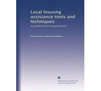 Local housing assistance tools and techniques: A guidebook for local government