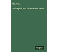 Local Lyrics, and Miscellaneous Poems