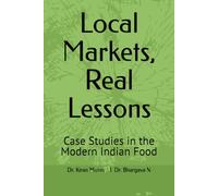 Local Markets, Real Lessons: Case Studies in the Modern Indian Food