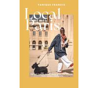 Local Paris: 12 Neighbourhoods to discover for an alternative look at Paris