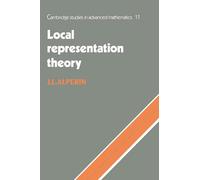 Local Representation Theory Paperback: Modular Representations as an Introduction to the Local Representation Theory of Finite Groups: 11 (Cambridge Studies in Advanced Mathematics, Series Number 11)