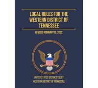 Local Rules for the Western District of Tennessee: Revised February 10, 2022