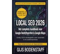 Local SEO 2026: Het complete handboek voor Google Bedrijfsprofiel en Google Maps marketing met GEO-strategieën voor autoriteit in AI-zoekmachines