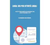 Local SEO per Attività Locali: Fatti trovare su Google da chi è vicino a te