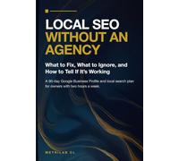 Local SEO Without an Agency: What to Fix, What to Ignore, and How to Tell If It's Working