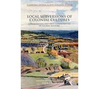 Local Subversions of Colonial Cultures (Cambridge Imperial and Post-Colonial Studies)
