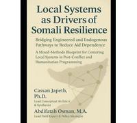 Local Systems as Drivers of Somali Resilience Bridging Engineered and Endogenous Pathways to Reduce Aid Dependence: A Mixed-Methods Blueprint for ... Companion: Adaptive Autonomy Implementation)