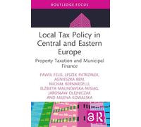 Local Tax Policy in Central and Eastern Europe: Property Taxation and Municipal Finance (Routledge Research in Taxation)