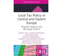 Local Tax Policy in Central and Eastern Europe: Property Taxation and Municipal Finance (Routledge Research in Taxation)