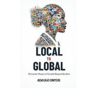 LOCAL TO GLOBAL: My Career Mosaic of Growth Beyond Borders