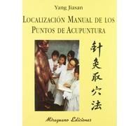 Localización Manual de los Puntos de Acupuntura (Medicinas Blandas)