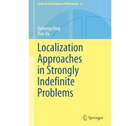 Localization Approaches in Strongly Indefinite Problems: 6 (Series in Contemporary Mathematics)