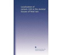 Localization of cerium-144 in the skeletal tissues of fetal rats