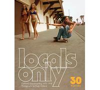 Locals Only: 30 Posters: 30 Posters; California Skateboarding 1975-1978