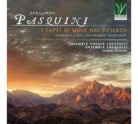 Locatelli Vocal Ensemble / Locatelli Ensemble / Chigioni, Thomas - Bernardo Pasquini: I fatti di Mosé nel deserto