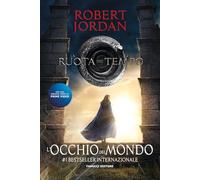 L'occhio del mondo. La ruota del tempo (Vol. 1) (Fantasy)