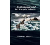 L'OCCIDENT COM A META: DEL SENEGAL A MALLORCA