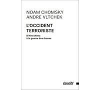 L'occident terroriste: D'Hiroshima à la guerre des drones