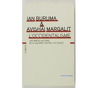 L'occidentalisme: Une brève histoire de la guerre contre l'Occident
