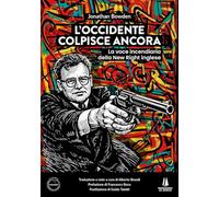 L'Occidente colpisce ancora. La voce incendiaria della New Right inglese (Polemos)