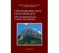L'occitano dell'Alta Valle Stura (CN). Appunti morfologici e note linguistiche (Studi e testi di dialettologia e varia linguistica)