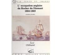 Loccupation Anglaise Du Rocher Du Diamant 1804-1805 (ebook)