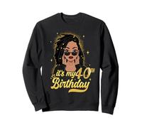 Loc'd Hair Black Woman Es mi 40 cumpleaños Melanin Girl Sudadera