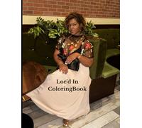 Loc'd In Coloring Book: A relaxing Coloring Book Featuring Locs, Beauty & Self Expression