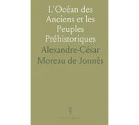 L'Océan des Anciens et les Peuples Préhistoriques: Un Océan Disparu, l'Atlantide, Égyptiens, Amazones, les Enfers