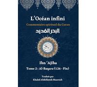 L'Océan infini (Tome 2): Commentaire spirituel du Coran (L'Océan infini : Commentaire spirituel du Coran par Ibn Ajîba)