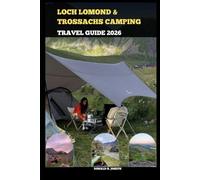LOCH LOMOND & TROSSACHS CAMPING TRAVEL GUIDE 2026