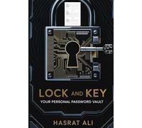 Lock And Key Your Personal Password Vault: Protecting Your Digital Life This Personal Vault for Online Essentials