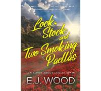 Lock, Stock and Two Smoking Paellas: Living in Spain can often be more manure than roses. (Get Spained)