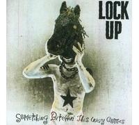 Lock Up - Something Bitchin This Way Comes