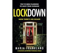 Lockdown: A chilling and claustrophobic psychological thriller: You're planning to leave your husband. Now there's no escape.